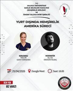  Öğrencilerin Akademik Yeterliliklerinin Geliştirilmesi Seminerleri- Yurtdışında Hemşirelik Süreci 